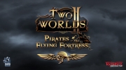 Two Worlds 2: Pirates of the Flying Fortress - Schriftzug zum Piraten Addon.