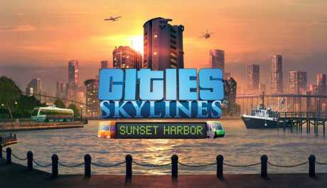 Cities: Skylines - Sunset Harbor DLC