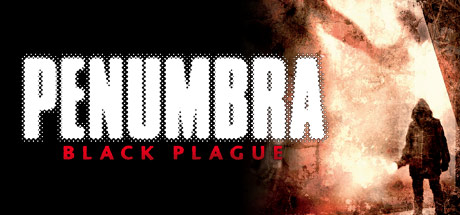 Penumbra: Black Plague