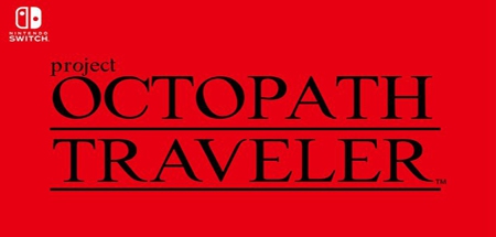 Project Octopath Traveler