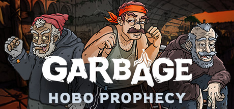 Garbage: Hobo Prophecy - Garbage: Hobo Prophecy