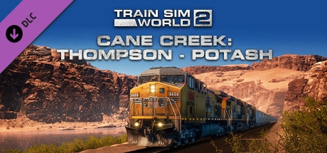 Train Sim World 2 - Cane Creek: Thompson - Potash - Train Sim World 2 - Cane Creek: Thompson - Potash