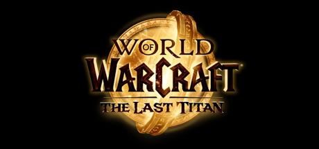 World of Warcraft: The Last Titan